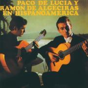 Paco De Lucia / Ramon De Algeciras En Hispanoamerica
